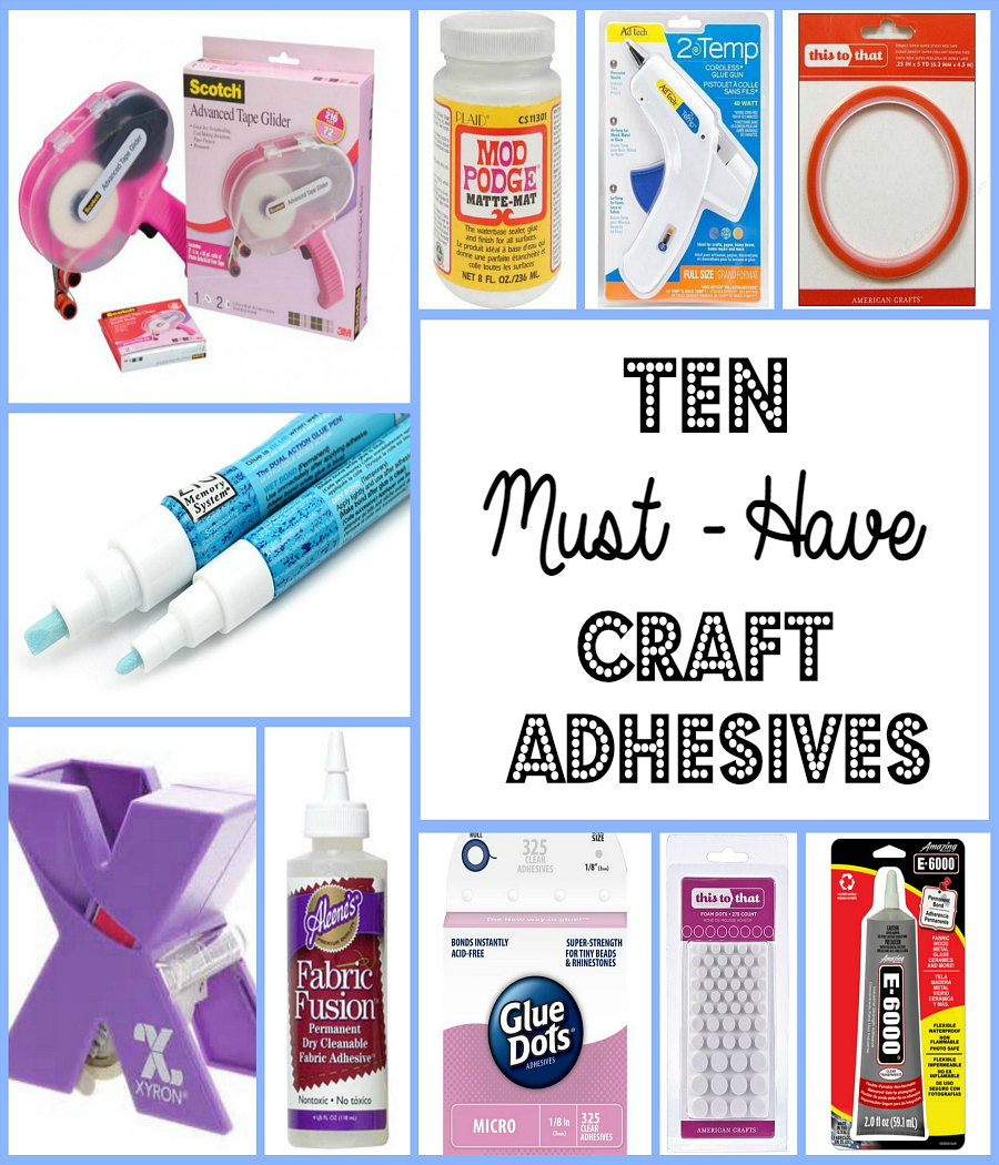 Ten Must-Have Craft Adhesives