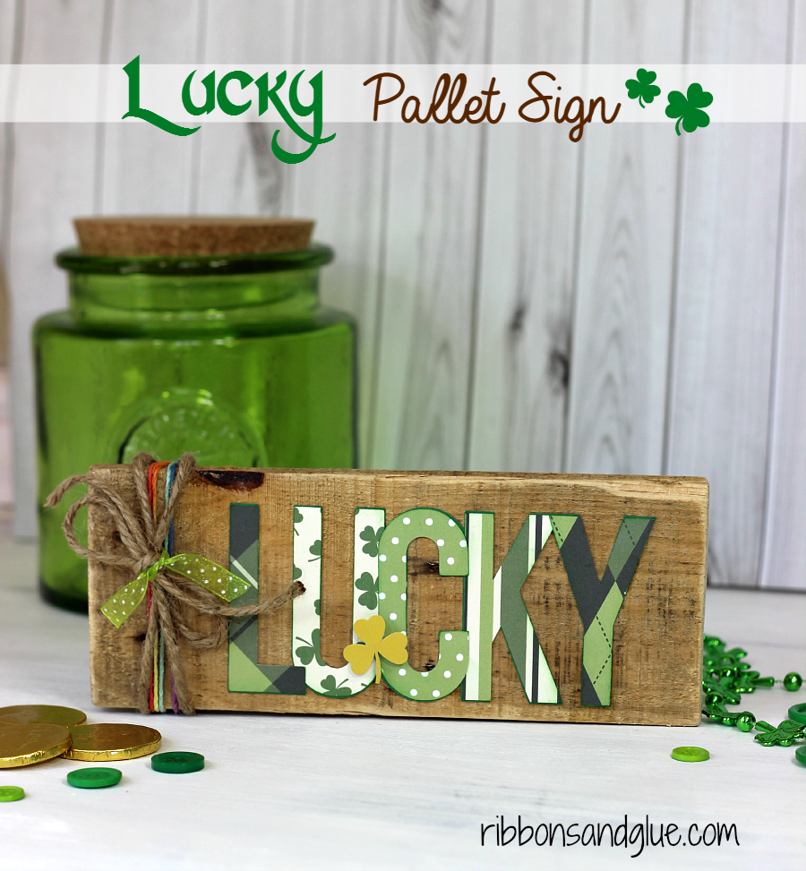 St Patrick's Day Lucky Pallet Sign made with @echoparkpaper Lucky You kit