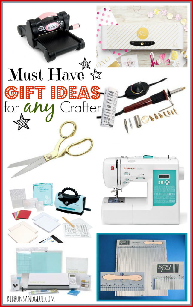 Ten Must Have Gift Ideas for any Type of Crafter! From beginners, to hobbyist to die hard crafters giving any of these gifts will be Win-Win!